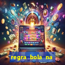 regra bola na trave betano